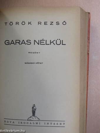 Garas nélkül I-II.