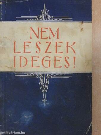 Nem leszek ideges!