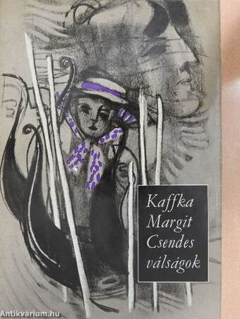 Kaffka Margit: Csendes válságok (Szépirodalmi Könyvkiadó, 1969) -  antikvarium.hu