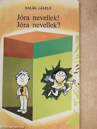 Jóra nevellek! Jóra nevellek?