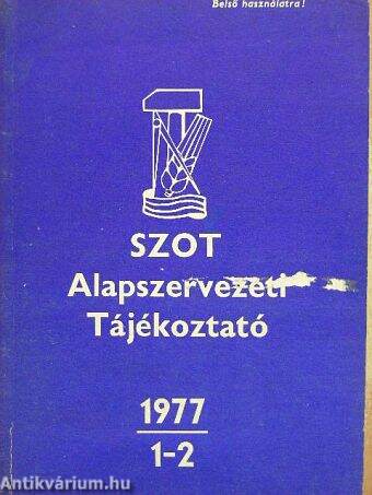 SZOT Alapszervezeti Tájékoztató 1977/1-2