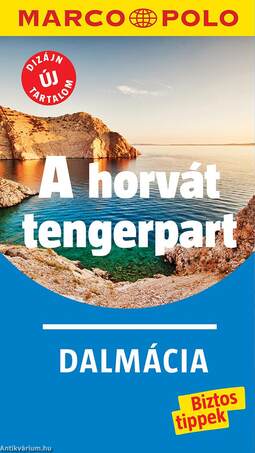 A horvát tengerpart - Dalmácia - Marco Polo - ÚJ TARTALOM! [outlet]