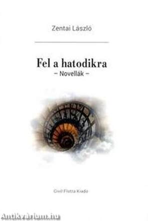 Fel a hatodikra - Novellák