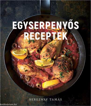 EGYSERPENYŐS RECEPTEK