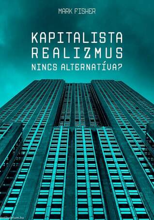 Kapitalista realizmus - Nincs alternatíva?
