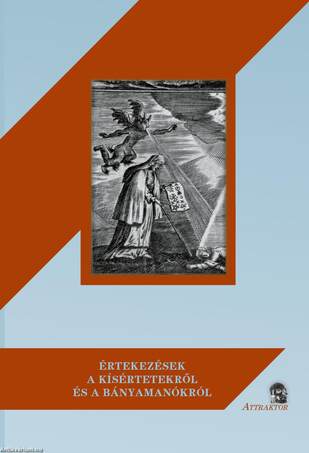 ÉRTEKEZÉSEK A KÍSÉRTETEKRŐL ÉS A BÁNYAMANÓKRÓL