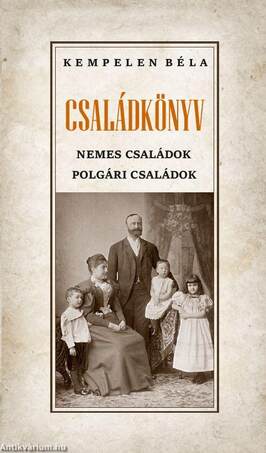 CSALÁDKÖNYV NEMES CSALÁDOK - POLGÁRI CSALÁDOK