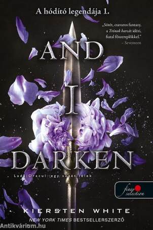 And I Darken - Lada Drakul: egy sötét lélek (A hódító legendája 1.)