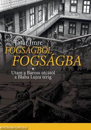 Fogságból fogságba - Utam a Baross utcától a Blaha Lujza térig