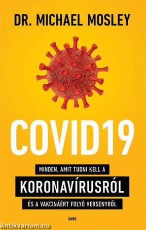 COVID19 - Minden, amit tudni kell a koronavírusról és a vakcináért folyó versenyről