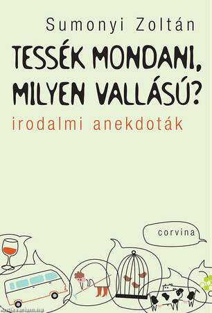 Tessék mondani, milyen vallású? - Irodalmi anekdoták [outlet]