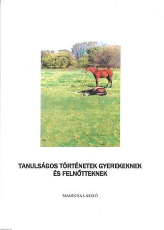 Tanulságos történetek gyerekeknek és felnőtteknek