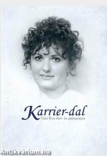 Karrier-dal (Vári Éva élet-és pályarajza)