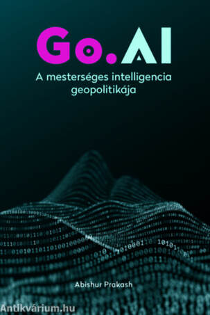 Go.AI: A mesterséges intelligencia geopolitikája