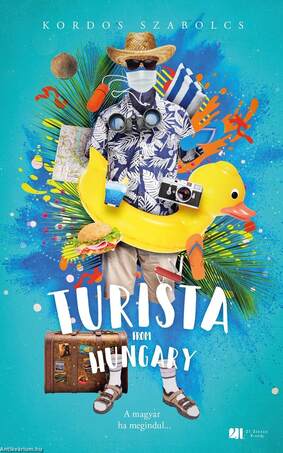 Turista from Hungary - A magyar, ha megindul... - Bővített, új kiadás