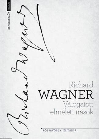 Wagner - Válogatott elméleti írások