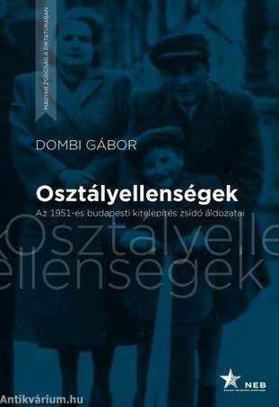 Osztályellenségek - Az 1951-es budapesti kitelepítés zsidó áldozatai