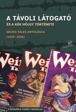 A TÁVOLI LÁTOGATÓ és a kék hölgy története Weird Tales antológia (1935-1936)