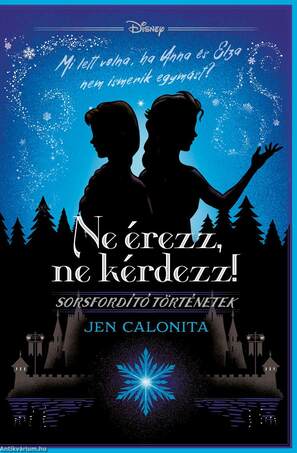 Ne érezz, ne kérdezz! - Disney - Sorsfordító történetek