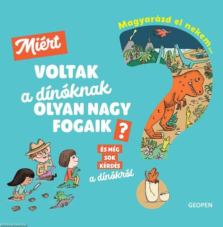 Magyarázd el nekem... Miért voltak a dínóknak olyan nagy fogaik?