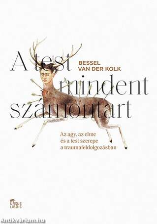 A test mindent számontart -  Az agy, az elme és a test szerepe a traumafeldolgozásban