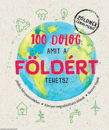 100 dolog, amit a Földért tehetsz