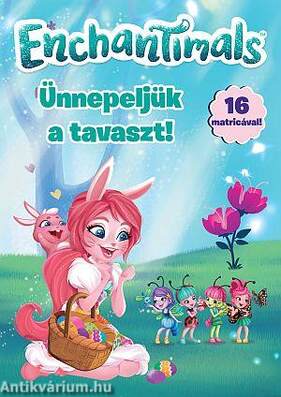 Enchantimals - Ünnepeljük a tavaszt!