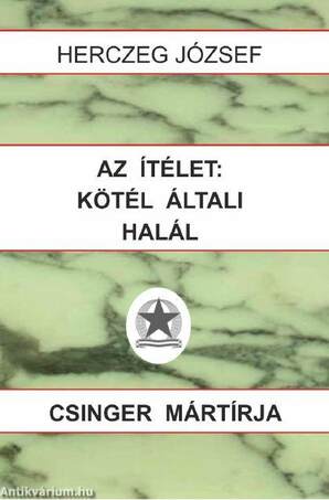 Az ítélet: kötél általi halál, Csinger mártírja