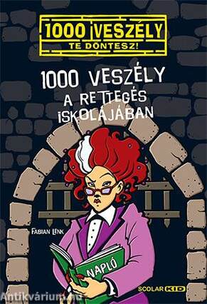 1000 veszély a Rettegés Iskolájában