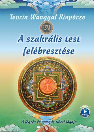 A szakrális test felébresztése - A légzés és mozgás tibeti jógája