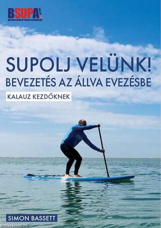 SUPolj velünk! - Bevezetés az állva evezésbe