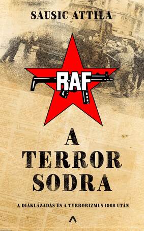 A terror sodra - A diáklázadás és a terrorizmus 1968 után [outlet]