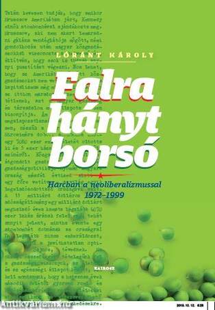 Falra hányt borsó Harcban a neoliberalizmussal 1972-1999