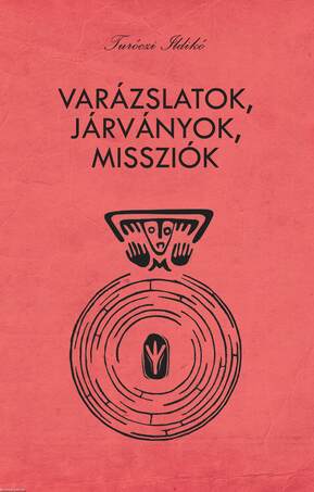 Varázslatok, járványok, missziók