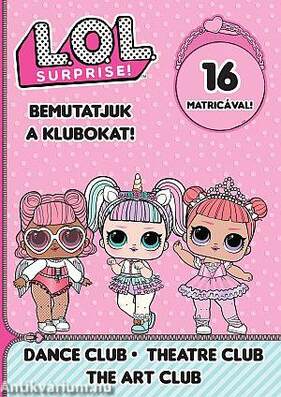 L.O.L. Surprise! - Bemutatjuk a Klubokat! - Tánc, Színház, Művész