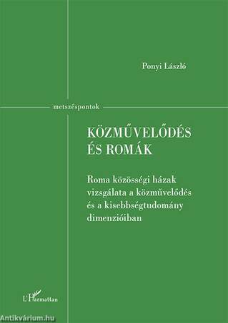 Közművelődés és romák - Roma közösségi házak vizsgálata a közművelődés és a kisebbségtudomány dimenzióiban