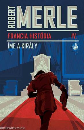 Íme, a király - Francia história 4.