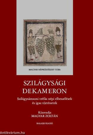 Magyar Zoltán: Szilágysági dekameron. Szilágysámsoni tréfás népi elbeszélések és igaz történetek