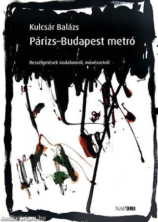 Párizs-Budapest metró - Beszélgetések irodalomról, művészetről