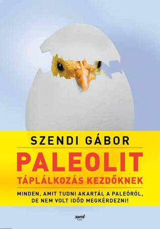 Paleolit táplálkozás kezdőknek -  Minden, amit tudni akartál a paleóról, de nem volt időd megkérdezni!