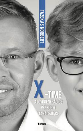 &quot;X&quot;- Time, a jövőgenerációs pénzügyi tanácsadás