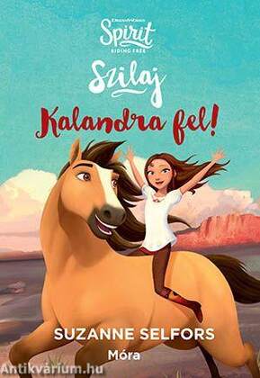 Kalandra fel! - Szilaj, a szabadon száguldó 1.