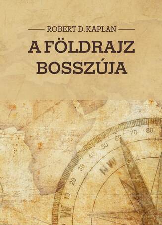 Robert D. Kaplan: A földrajz bosszúja