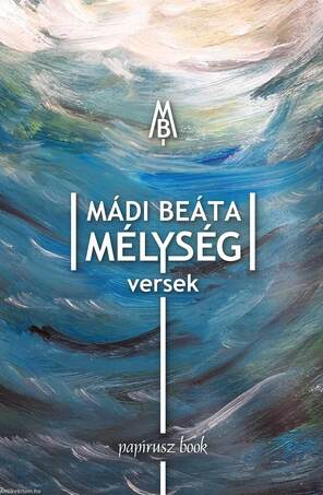 Mádi Beáta: Mélység - versek