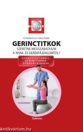 Gerinctitkok  Szeretne megszabadalni a nyak- és derékfádalomtól?