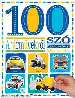 100 szó a járművekről - matricás foglalkozatókönyv