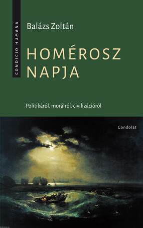 Homérosz napja. Politikáról, morálról, civilizációról