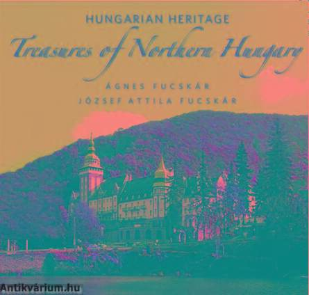 Treasures of Northern Hungary