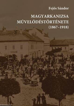 Magyarkanizsa művelődéstörténete (1867-1918)