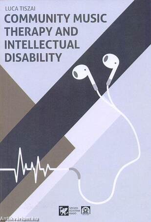 Community Music Therapy and Intellectual Disability. Theory and Practice from a Hungarian Perspective